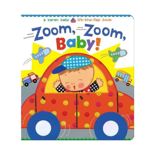 Zoom, Zoom, Baby! - (Karen Katz Lift-The-Flap Books) by Karen Katz (Board Book)