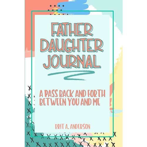 Father Daughter Journal : Pass Back and Forth Between You and Me: A Guided Journal for Bonding and Meaningful Conversations, Between Dad and Me ... Us, Meaningful Gifts For Dad From Daughter Paperback – May 5, 2020
