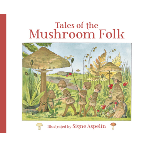 Tales of the Mushroom Folk book by Signe Aspelin