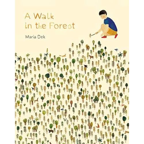 A Walk in the Forest: (ages 3-6, hiking and nature walk children's picture book encouraging exploration, curiosity, and independent play)
