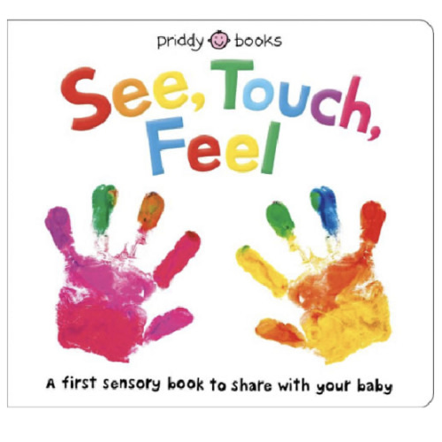 See, Touch, Feel: A First Sensory Book by Roger Priddy, Board Book | Barnes & Noble®