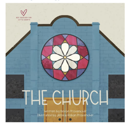 The Church (Big Theology for Little Hearts)