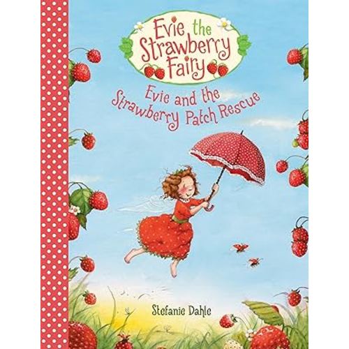 Evie and the Strawberry Patch Rescue (Evie the Strawberry Fairy, 1)