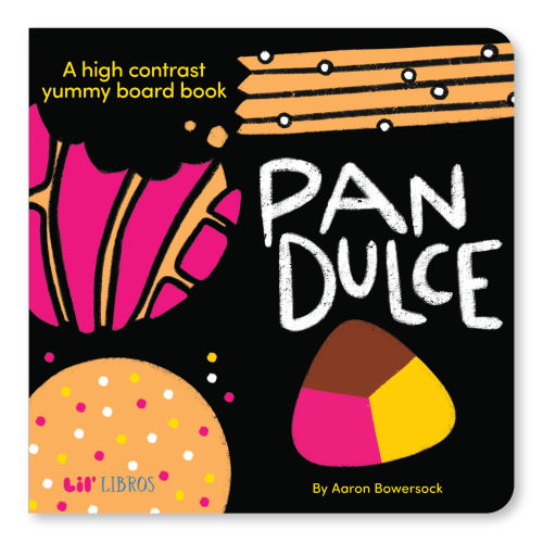 Pan Dulce: A High Contrast Yummy Board Book (Bilingual: English/Spanish)