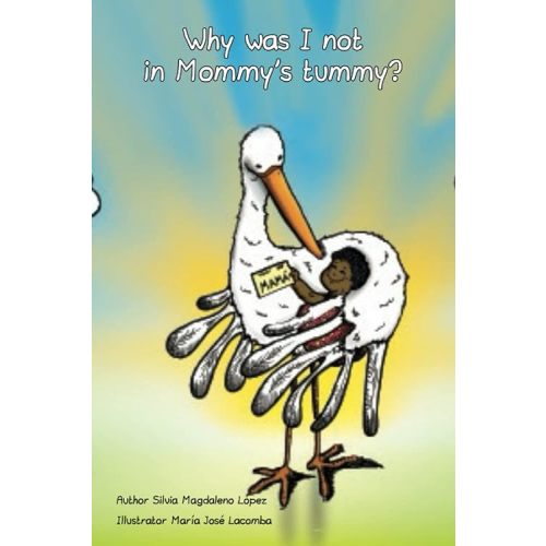 Why was I not in Mommy's tummy? Paperback – September 28, 2022