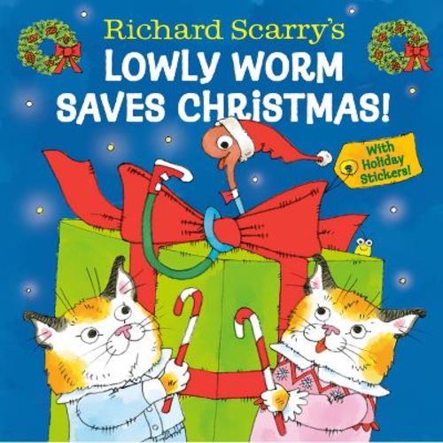 Richard Scarry's Lowly Worm Saves Christmas! - (Hardcover)