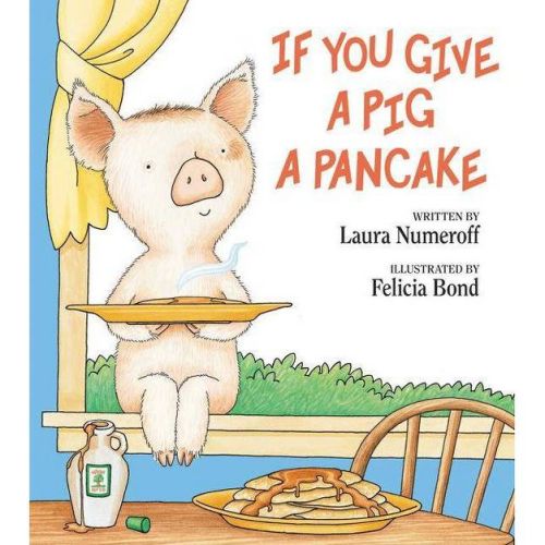 If You Give a Pig a Pancake - (If You Give...) by Laura Joffe Numeroff (Hardcover)
