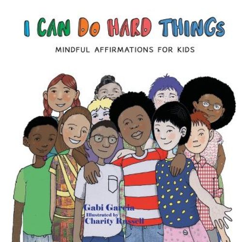 I Can Do Hard Things - by Gabi Garcia (Hardcover)