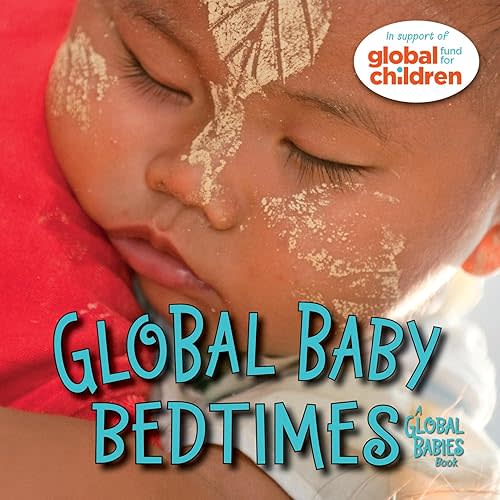Global Baby Bedtimes (Global Babies) Board book – Picture Book, August 4, 2015