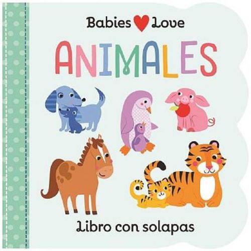 Babies Love Animales / Babies Love Animals (Spanish Edition) - by Rose Nestling (Board Book)