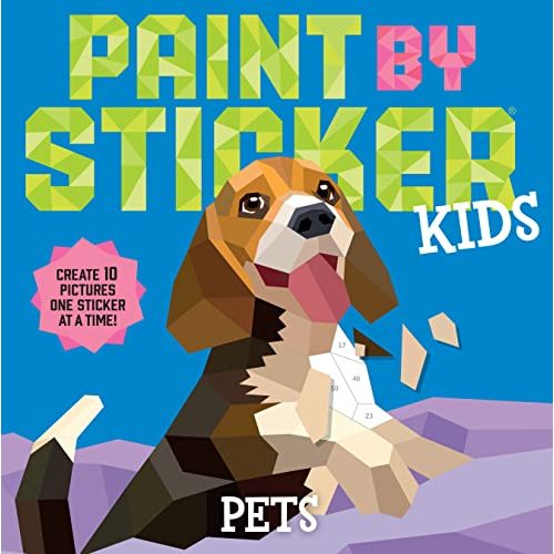 Paint by Sticker Kids (Official): Pets: Create 10 Pictures One Sticker at a Time!