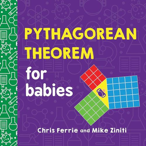 Pythagorean Theorem for Babies: A Simple and Colorful Introduction to Math and Geometry Concepts (Baby University)