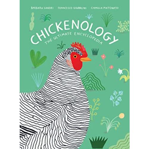 Chickenology: The Ultimate Encyclopedia (The Farm Animal Series)