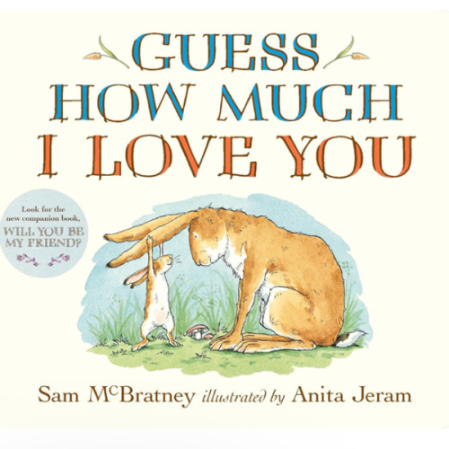 Guess How Much I Love You: (The Heartwarming Tale of Little Nutbrown Hare Loving Right Up to the Moon and Back - An Ideal Baby Shower Gift & Easter Basket Stuffer for Babies & Toddlers)