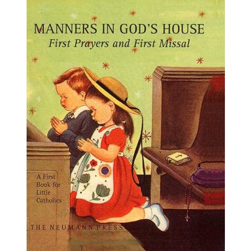 Manners in God's House: First Prayers and First Missal Hardcover – December 10, 2013