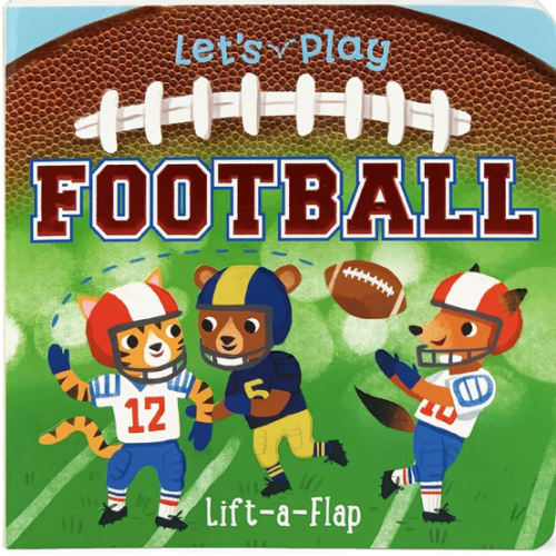 Let's Play Football! A Lift-a-Flap Board Book for Babies and Toddlers, Ages 1-4 (Chunky Lift-A-Flap Board Book)