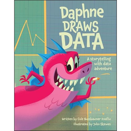 Daphne Draws Data: A Storytelling with Data Adventure Hardcover – September 4, 2024