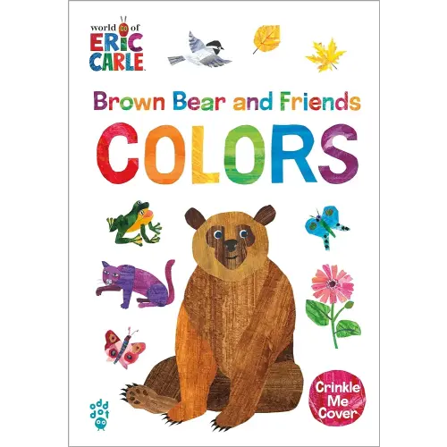 Brown Bear and Friends Colors (World of Eric Carle): A Padded Board Book with a Crinkle-Me Cover for Babies & Toddlers