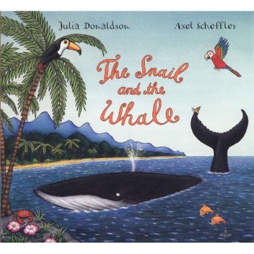The Snail and the Whale - by  Julia Donaldson