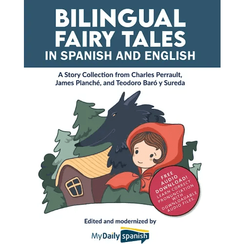 Bilingual Fairy Tales in Spanish and English: A Story Collection from Charles Perrault, James Planché, and Teodoro Baró y Sureda