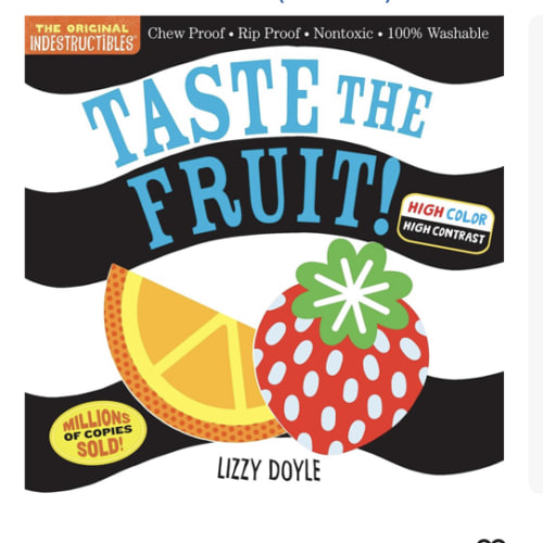 Indestructibles (The Original): Taste the Fruit! (High Color High Contrast): Chew Proof · Rip Proof · Nontoxic · 100% Washable (Book for Babies, Newborn Books, Safe to Chew)