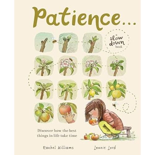 Patience . . . (A Slow Down Book): Discover How the Best Things in Life Take Time