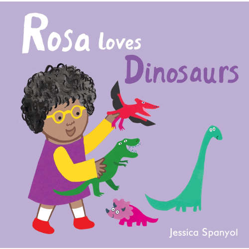 Rosa Loves Dinosaurs by Jessica Spanyol, (Board Book (2021)) | Indigo