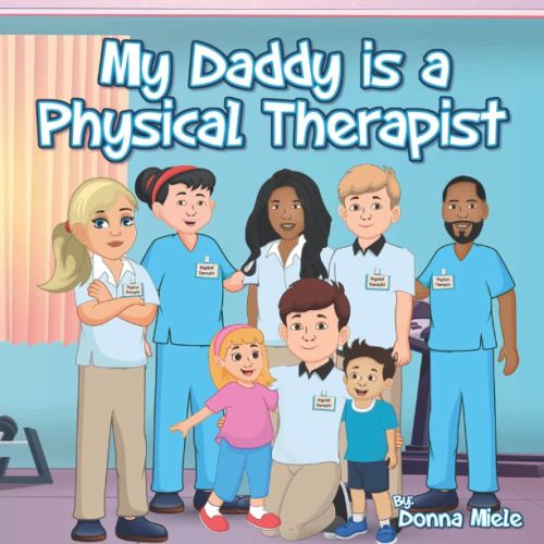 My Daddy is a Physical Therapist
