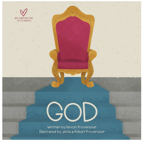 God (Big Theology for Little Hearts)