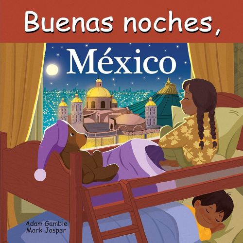 Buenas Noches, México (Good Night Our World) (Spanish Edition)