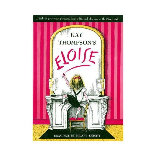 Eloise - by Kay Thompson (Hardcover)