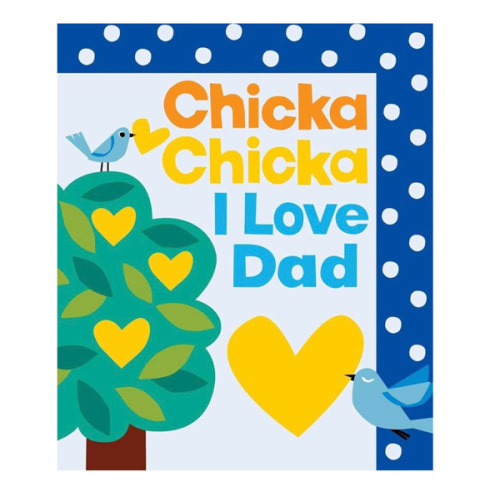Chicka Chicka I Love Dad (Chicka Chicka Book, A)