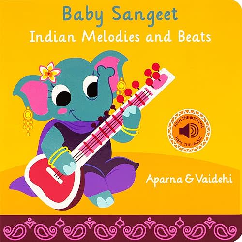 Baby Sangeet Indian Classical Music Book for Toddlers & Kids - Interactive and Educational Gift for Boys and Girls -- Perfect Musical Sound Book for Children, Babies, Toddlers Age 1-3 Year Old Board book – February 2, 2022