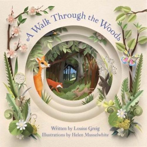 A Walk Through the Woods - by Louise Greig (Hardcover)