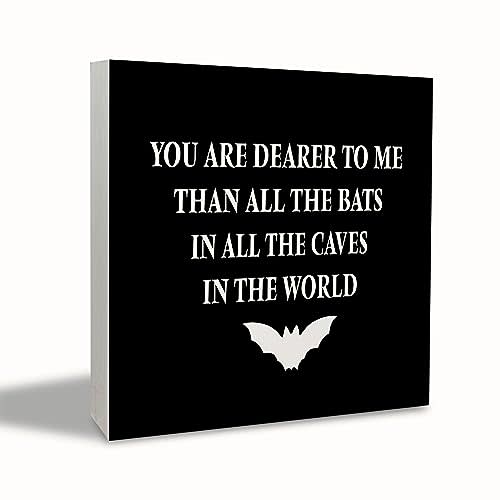 KEUSPI Halloween Desk Wooden Sign,You Are Dearer To Me Than All The Bats,Halloween Gothic Bat Wood Sign,Funny Spooky Gifts for Women,Gothic Decor for Bedroom Home Bathroom 5x5 inch