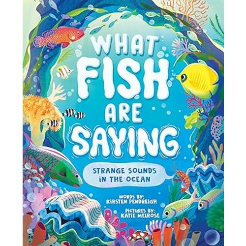 What Fish Are Saying: Strange Sounds in the Ocean