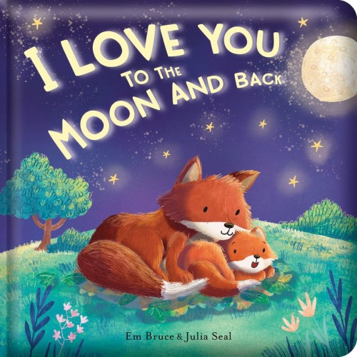 I Love You to the Moon and Back Story Time (Padded Board Book) by Em Bruce & Julia Seal | BIG W