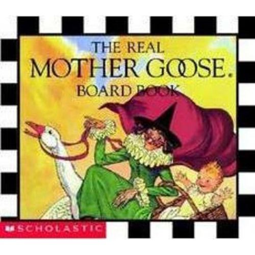 The Real Mother Goose Board Book - (Real Mother Goose Library) by Scholastic