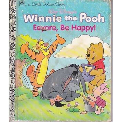 Eeyore, Be Happy ((A Little Golden Book) (Walt Disney's Winnie the Pooh))
