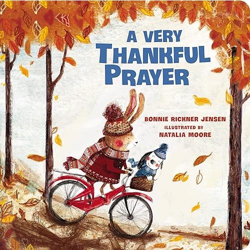 A Very Thankful Prayer: A Fall Poem of Blessings and Gratitude (A Time to Pray) Board book – August 8, 2017