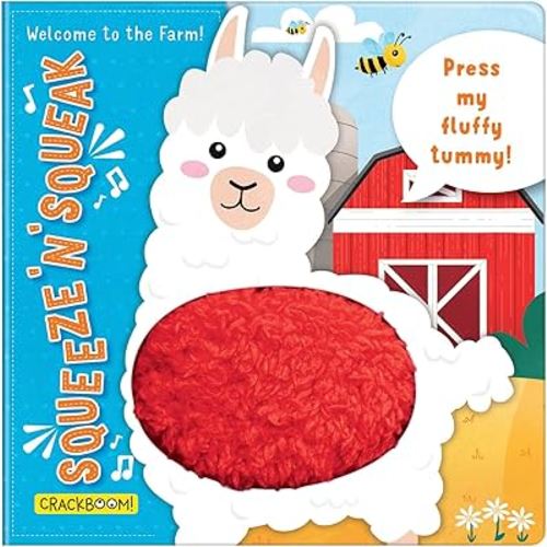 Squeeze 'n' Squeak: Welcome to the Farm! Touch and Feel Baby Book for 6-12 months.: Press my fluffy tummy!