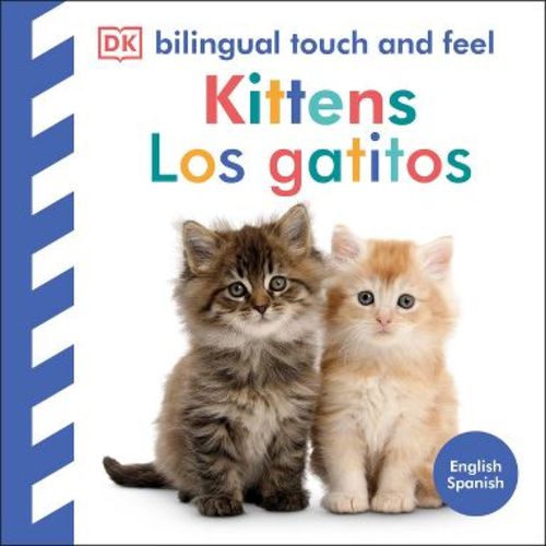 Bilingual Baby Touch and Feel Kittens / Los Gatitos - by DK (Board Book)
