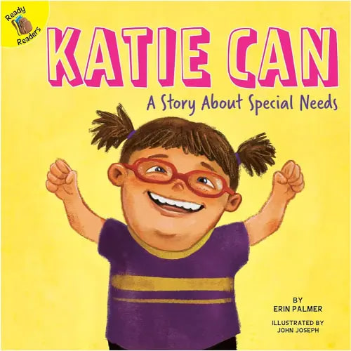 Rourke Educational Media Katie Can: A Story About Special Needs―Children's Book About Down Syndrome and Different Abilities, K-2 (24 pgs) Reader (Changes and Challenges In My Life)