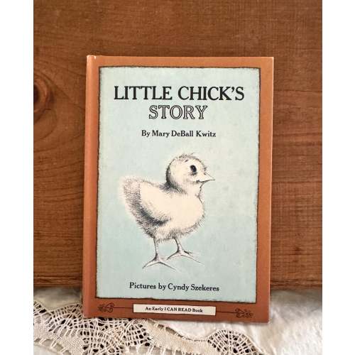 LITTLE CHICK'S STORY by Mary Kwitz and Cyndy Szekeres An I Can Read Book 1978
