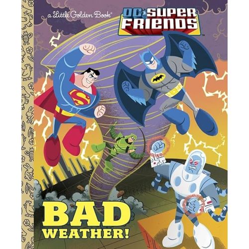 Bad Weather! (DC Super Friends) (Little Golden Book) Hardcover – Picture Book, July 22, 2014