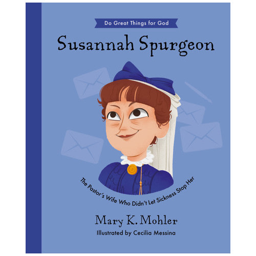 Susannah Spurgeon - Mary Mohler, Cecilia Messina | The Good Book Company
