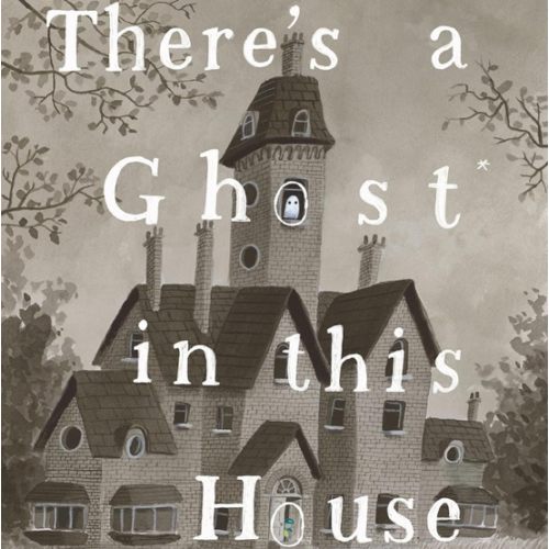 There's a Ghost In This House