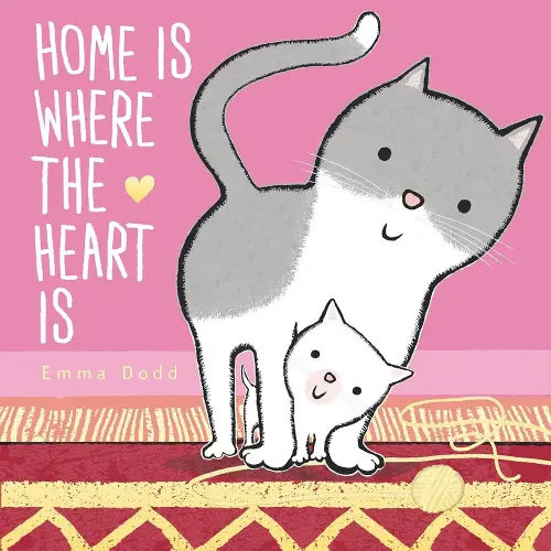 Home Is Where the Heart Is (Emma Dodd's Love You Books)