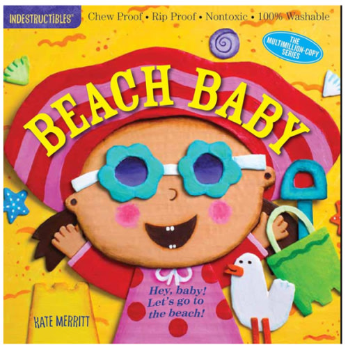 Indestructibles: Beach Baby: Chew Proof · Rip Proof · Nontoxic · 100% Washable (Book for Babies, Newborn Books, Safe to Chew)