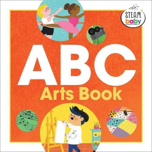 ABC Arts Book - (Steam Baby for Infants and Toddlers) by Hope Hunter Knight (Hardcover)